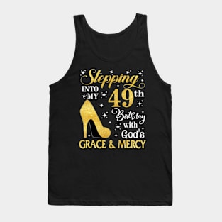 Stepping Into My 49th Birthday With God's Grace & Mercy Bday Tank Top